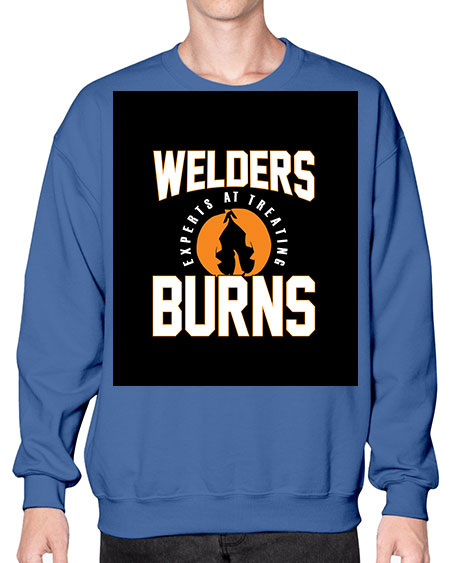 welders experts at treating burns 1621# - welder- Sweatshirt - Crew