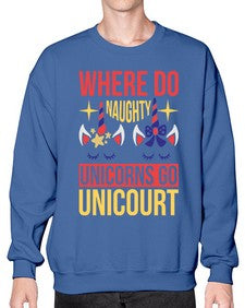 where do naughty unicorns go unicourt 556# - unicorn- Sweatshirt - Crew