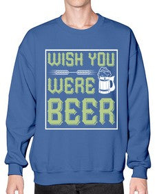 wish you were beer 1783# - beer- Sweatshirt - Crew