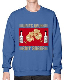 write drunk edit sober 497# - drinking- Sweatshirt - Crew
