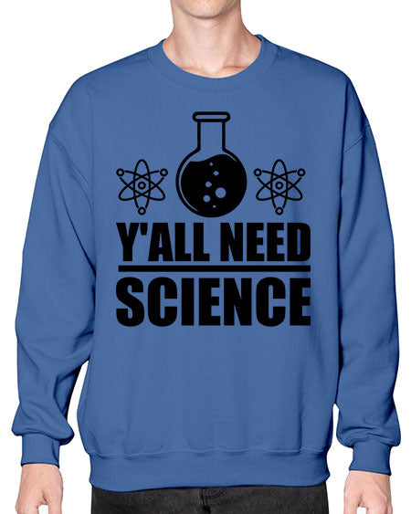 yall need science 8# - general science- Sweatshirt - Crew