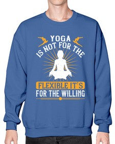 yoga is not for the flexible its for the willing  621# - yoga- Sweatshirt - Crew
