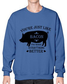 youre just like bacon 1817# - bacon- Sweatshirt - Crew