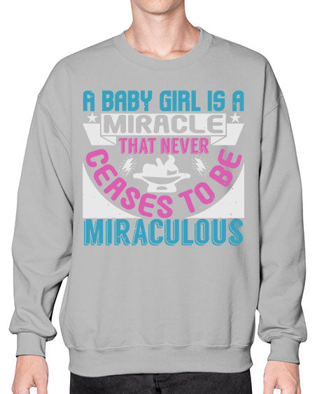 A baby girl is a miracle Style 2# - baby- Sweatshirt - Crew