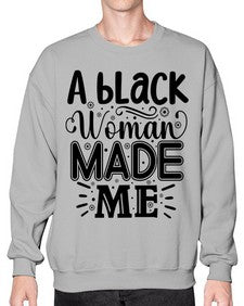 A black woman made me Style 66# - black girls or women- Sweatshirt - Crew