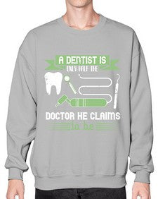 A dentist is only half the Style 496# - dentist- Sweatshirt - Crew