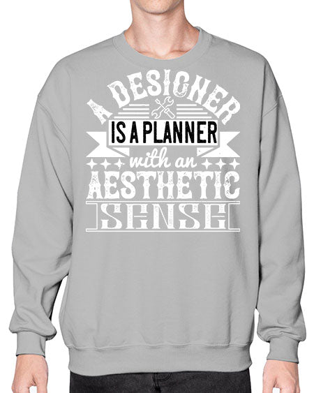 A designer is a planner with an aesthetic sense Style 9# - architect- Sweatshirt - Crew