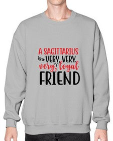 A sagittarius Is A Very Very Veryloyal Friend 60# - sagittarius- Sweatshirt - Crew