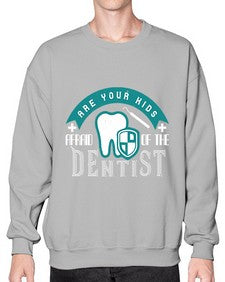 Are your kids afraid of the Dentist Style 53# - dentist- Sweatshirt - Crew