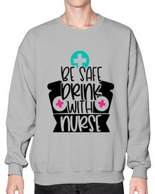 Be Safe Drink With Nurse Style Style 603# - nurse- Sweatshirt - Crew