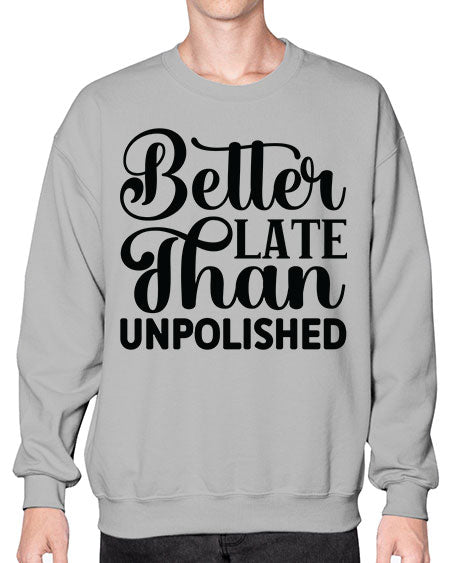 Better Late Than Unpolished 623# - nail tech- Sweatshirt - Crew