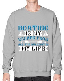 Boating is my escape from all the bullshit in my life 3# - boats- Sweatshirt - Crew
