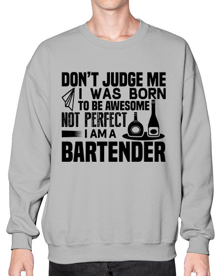 DONT JUDGE ME Style 129# - bartender- Sweatshirt - Crew