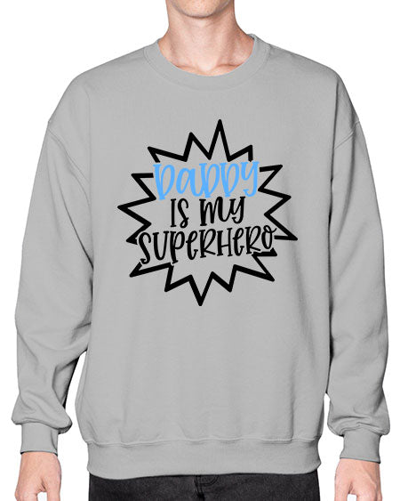 Daddy Is My Superhero Style 295# - baby- Sweatshirt - Crew