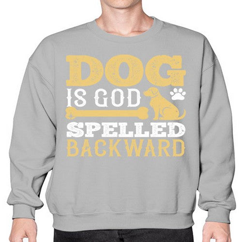 Dog is God spelled backward Style 129# - dogs- Sweatshirt - Crew