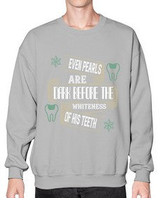 Even pearls are dark before Style 150# - dentist- Sweatshirt - Crew