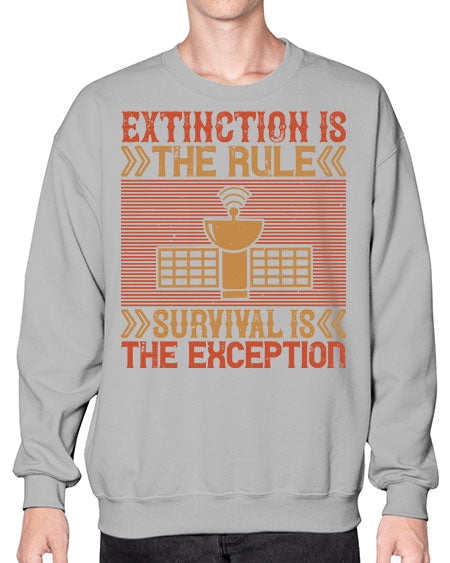 Extinction is the rule Survival is the exception 294# - general science- Sweatshirt - Crew