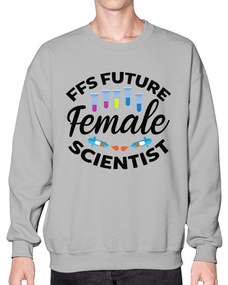 FFS Future Female Scientist 272# - general science- Sweatshirt - Crew