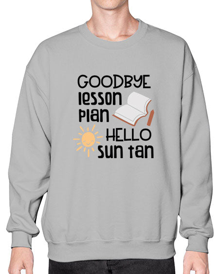 Goodbye lesson plan hello summer tan 101# - summer- Sweatshirt - Crew