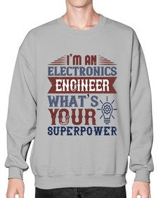 I am an electronics engineer whats superpower Style 184# - engineer- Sweatshirt - Crew