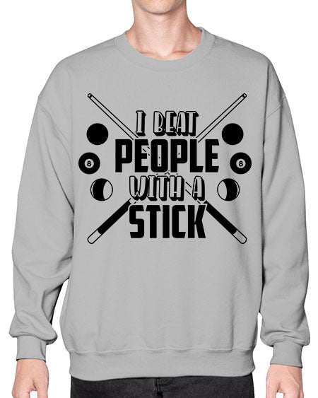 I beat people with a stick 1166# - billards- Sweatshirt - Crew