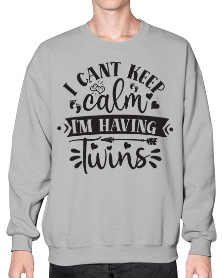 I can t keep calm I m having twins 339# - pregnancy- Sweatshirt - Crew