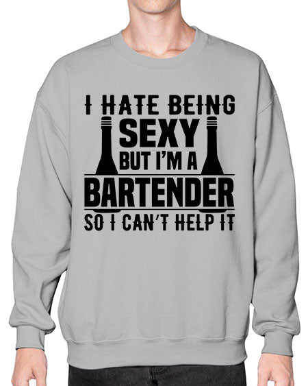 I hate being Style 197# - bartender- Sweatshirt - Crew