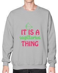It is a sagittarius thing 257# - sagittarius- Sweatshirt - Crew