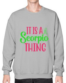 It is a scorpio thing 258# - scorpio- Sweatshirt - Crew