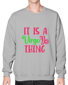 It is a virgo thing 260# - virgo- Sweatshirt - Crew
