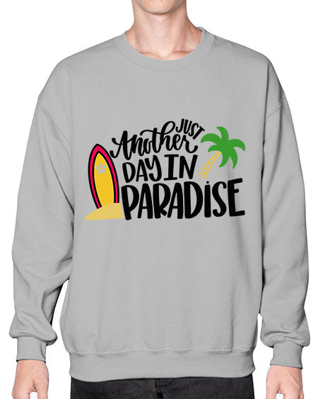 Just Another Day In Paradise Style 36# - summer- Sweatshirt - Crew