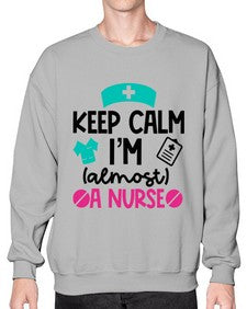 Keep Calm Im Almost A Nurse Style Style 1026# - nurse- Sweatshirt - Crew