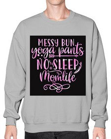 Messy bun yoga pants no sleep momlife  424# - yoga- Sweatshirt - Crew