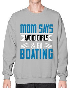 Mom says avoid girls  go Boating 28# - boats- Sweatshirt - Crew