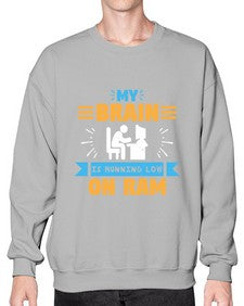 My Brain is running low on ram 24# - computer- Sweatshirt - Crew