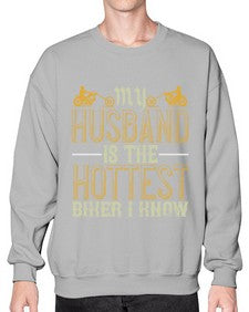 My husband is the hottest biker i know 49# - motorcycle- Sweatshirt - Crew