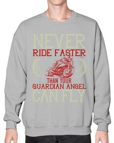 Never ride faster than your guardian angel can fly 51# - motorcycle- Sweatshirt - Crew