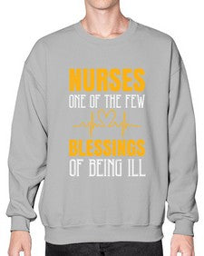 Nurses one of the few blessings of being ill Style 1261# - nurse- Sweatshirt - Crew