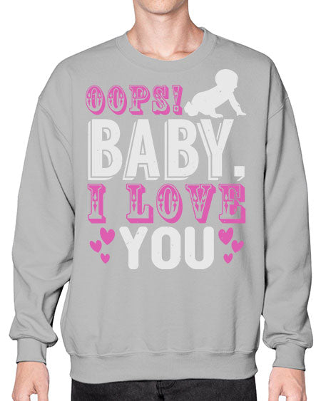 Oops Baby I love You Style 180# - baby- Sweatshirt - Crew