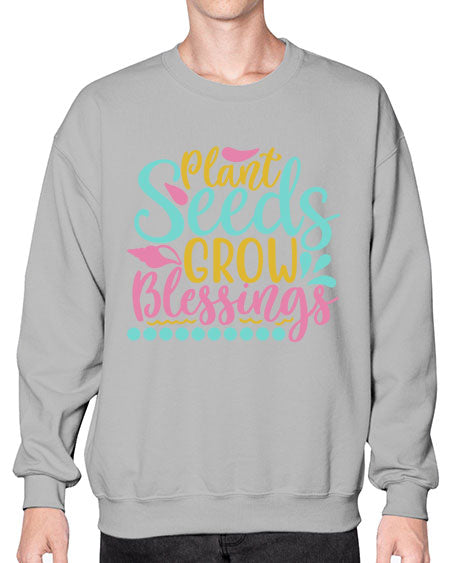 Plant seeds grow blessings Style 57# - summer- Sweatshirt - Crew