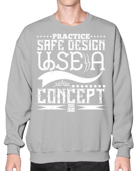 Practice safe design Use a concept Style 344# - architect- Sweatshirt - Crew