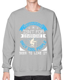 Programming isnt for everyone 17# - computer- Sweatshirt - Crew