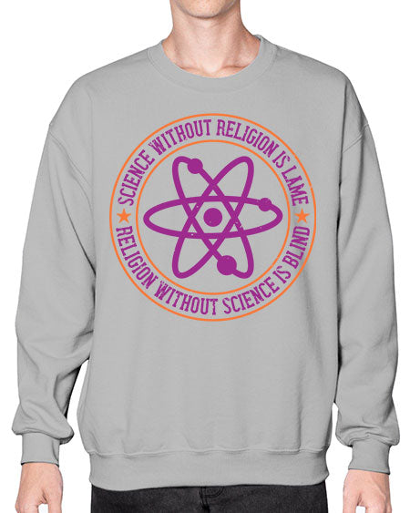 Science without religion is lame religion without science is blind 314# - general science- Sweatshirt - Crew