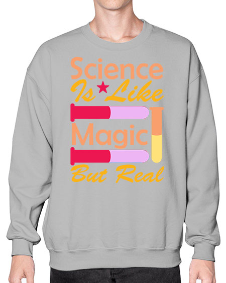 ScienceIsLikeMagicButScience tshirt design Sciencetshirtdesign 50# - general science- Sweatshirt - Crew