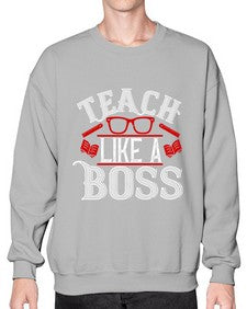 Teach like a boss Style 1440# - teacher- Sweatshirt - Crew