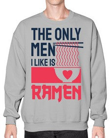 The Only Men I Like 1623# - Ramen- Sweatshirt - Crew