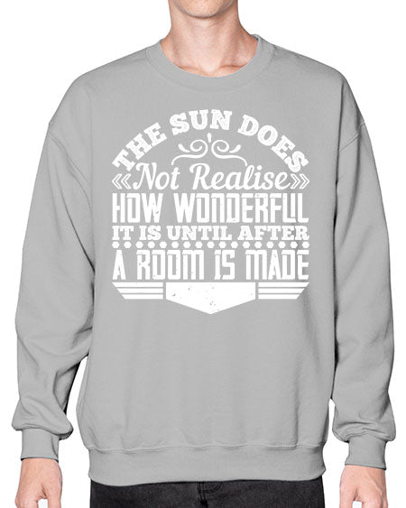 The Sun does not realise how wonderful it is until after a room is made Style 435# - architect- Sweatshirt - Crew