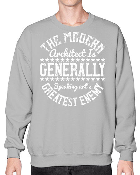 The modern architect is generally speaking arts greatest enemy Style 424# - architect- Sweatshirt - Crew