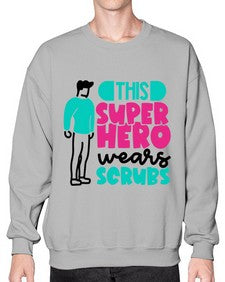 This Superhero Wears Scrubs Style Style 1564# - nurse- Sweatshirt - Crew