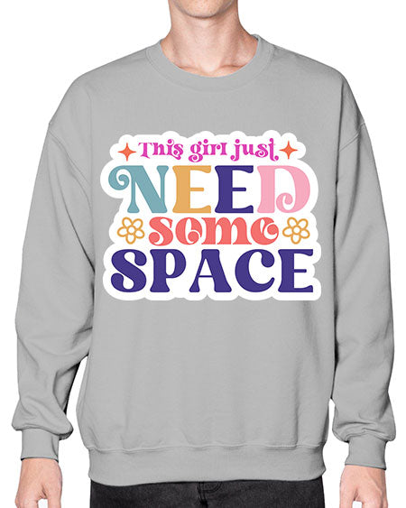 This girl just need some space 3# - space- Sweatshirt - Crew